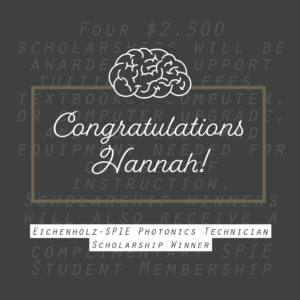 Congratulations to Hannah Lear, winner of a 2024 SPIE Eichenholz-SPIE Photonics Technician Scholarship.